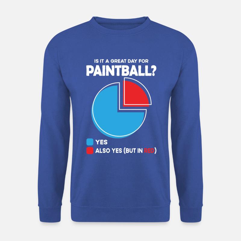 Is it a great Day for paintball - Unisex Pullover - Royalblau