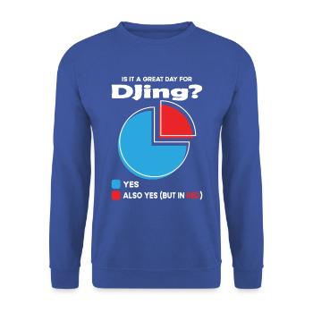 Is it a great Day for djing - Unisex Sweatshirt - royal blue - Front - Alina (178cm) & Michal (187cm)