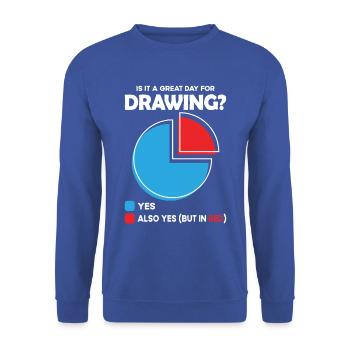 Is it a great Day for drawing - Unisex Sweatshirt - royal blue - Front - Alina (178cm) & Michal (187cm)
