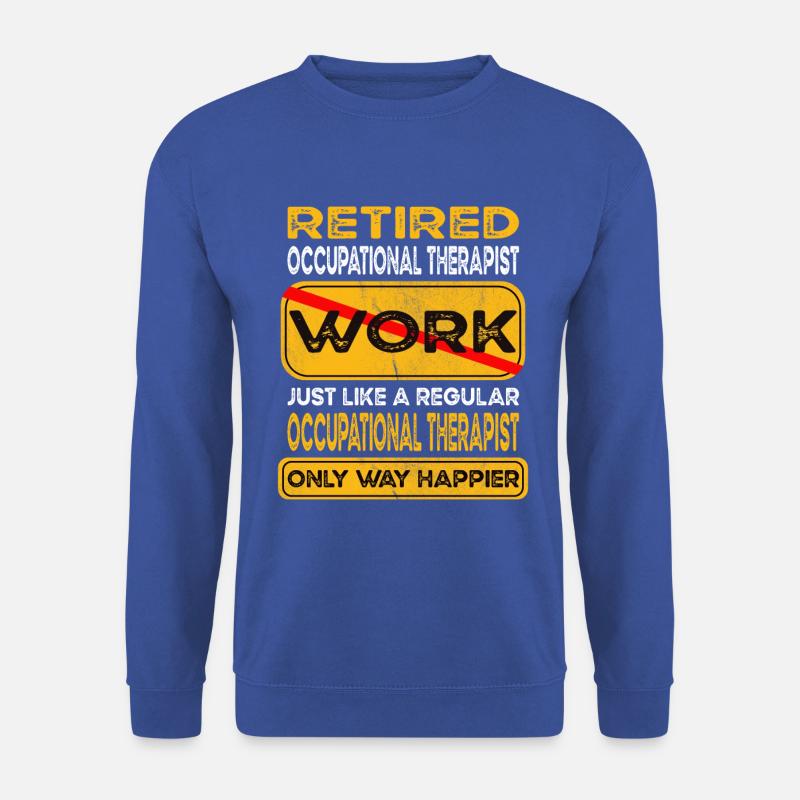 Retirement occupational therapist only happier - Unisex Pullover - Royalblau