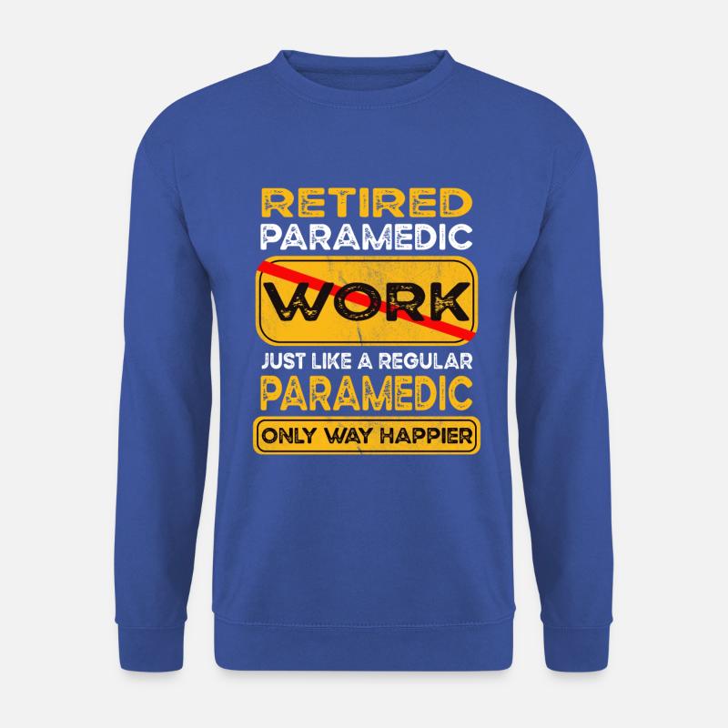 Retirement paramedic only happier Retired - Unisex Pullover - Royalblau
