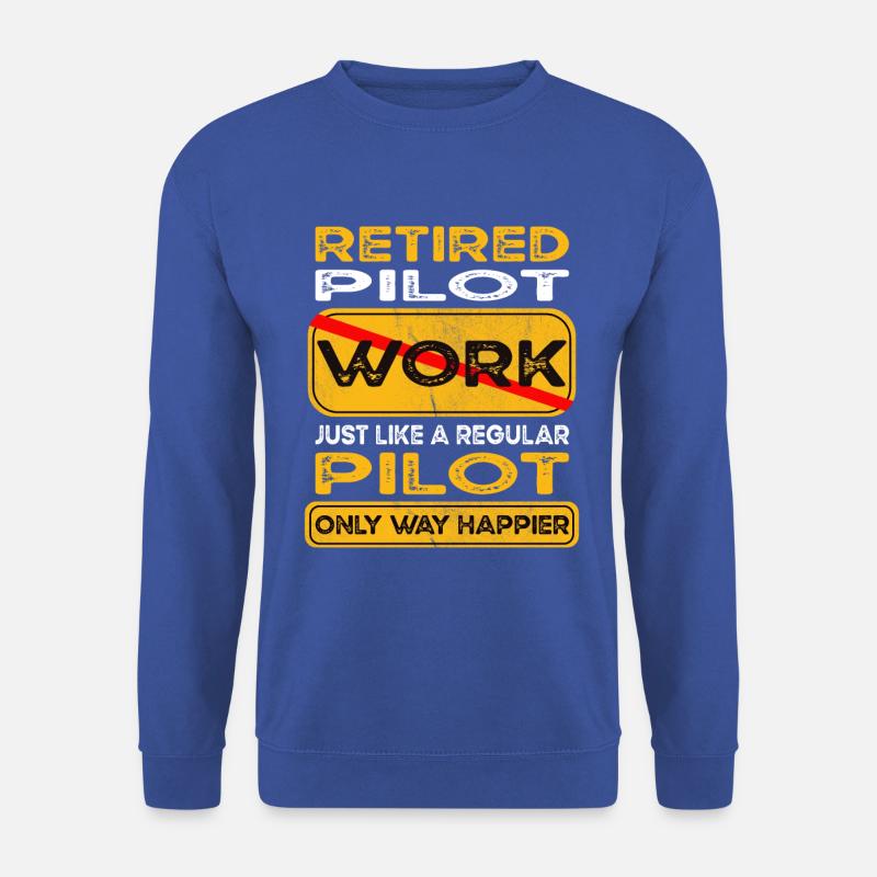 Retirement pilot only happier Retired - Unisex Pullover - Royalblau