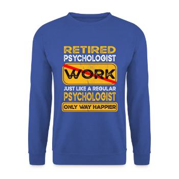 Retirement psychologist only happier Retired - Unisex Sweatshirt - royal blue - Front - Alina (178cm) & Michal (187cm)