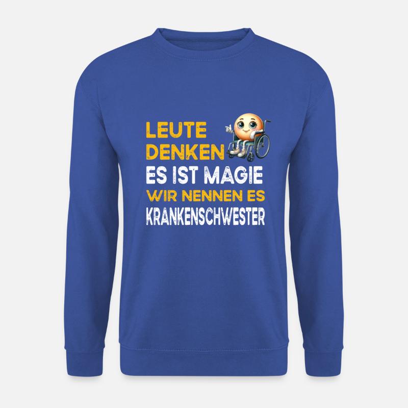 People Thinking Magic Nurse Nursing - Unisex Sweatshirt - royal blue