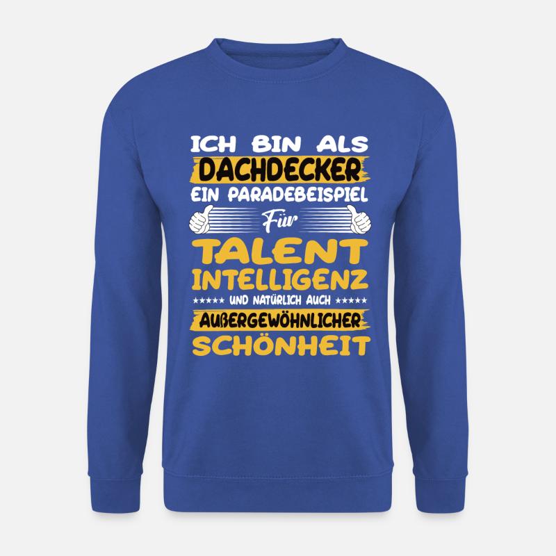 dachdecker ein Paradebeispiel für Talent - Unisex Pullover - Royalblau