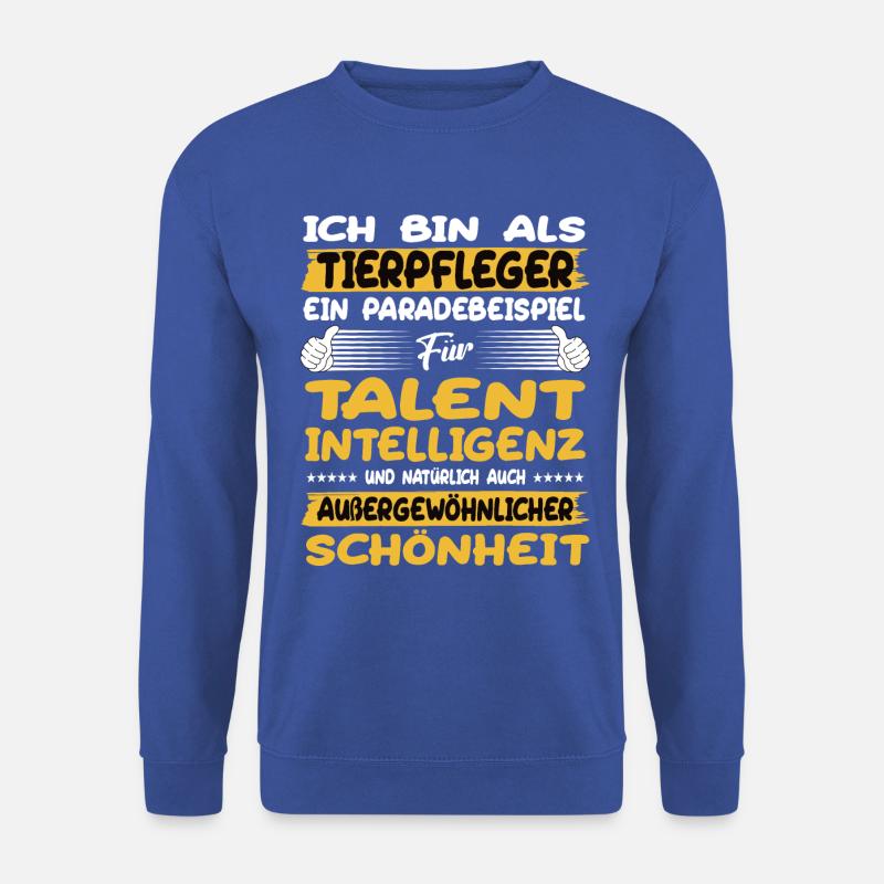 tierpfleger ein Paradebeispiel für Talent - Unisex Pullover - Royalblau