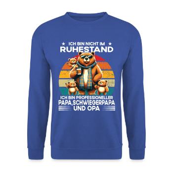 Ich bin im Ruhestand bin Professioneller Opa Papa - Unisex Pullover - Royalblau - Vorne - Alina (178cm) & Michal (187cm)