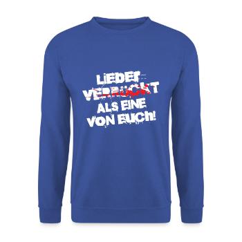 Je préfère être fou que l’un d’entre vous - Sweat-shirt Unisexe - bleu royal - Devant - Alina (178cm) & Michal (187cm)