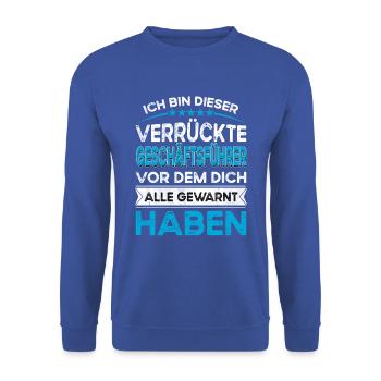 Je suis ce PDG légendaire et fou - Sweat-shirt Unisexe - bleu royal - Devant - Alina (178cm) & Michal (187cm)