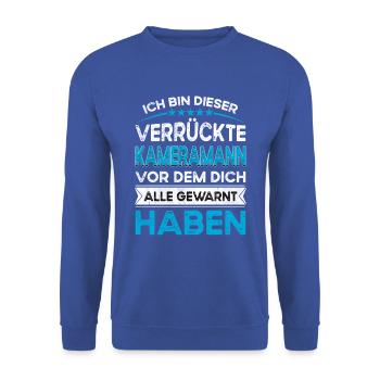 I'm this legendary crazy cameraman - Unisex Sweatshirt - royal blue - Front - Alina (178cm) & Michal (187cm)