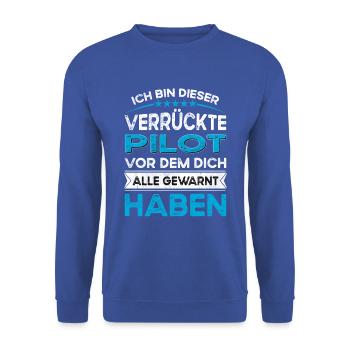 I'm this legendary crazy pilot - Unisex Sweatshirt - royal blue - Front - Alina (178cm) & Michal (187cm)