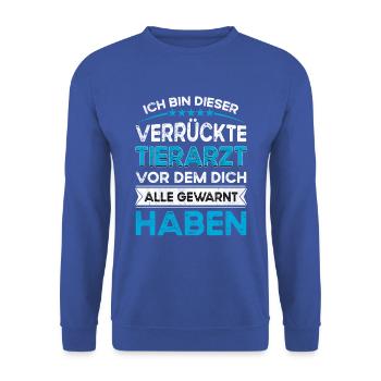 Je suis ce vétérinaire fou légendaire - Sweat-shirt Unisexe - bleu royal - Devant - Alina (178cm) & Michal (187cm)