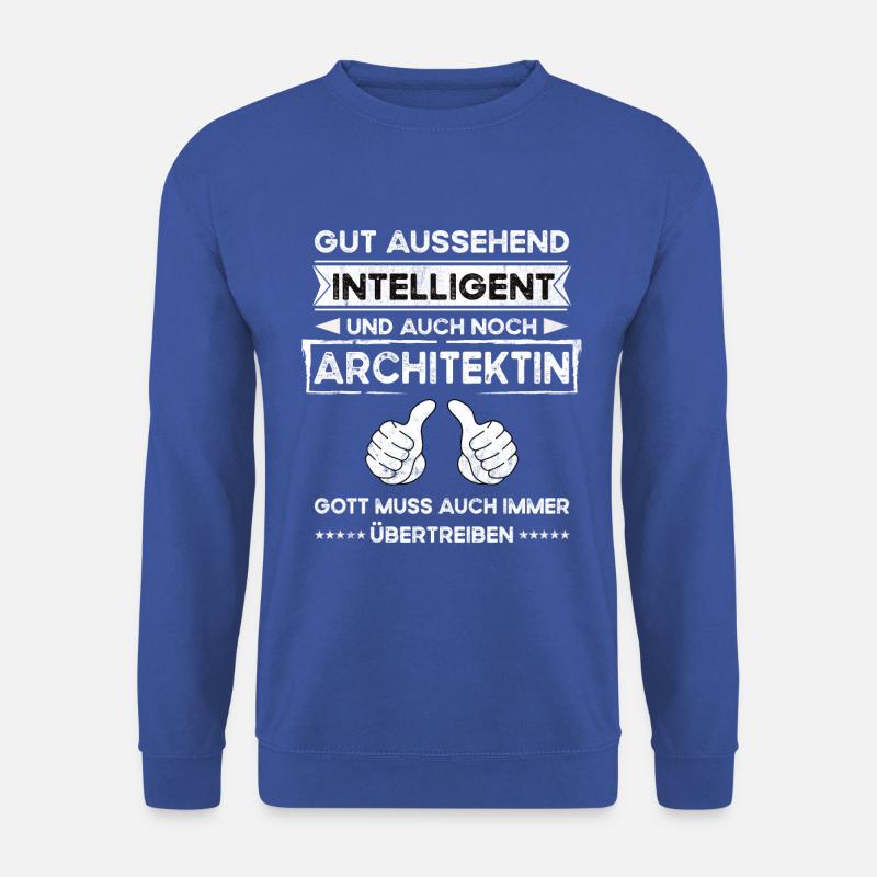 Architect, Handsome, Intelligent - Unisex Sweatshirt - royal blue