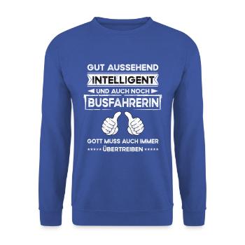 Busfahrerin Gut Aussehend Intelligent - Unisex Pullover - Royalblau - Vorne - Alina (178cm) & Michal (187cm)