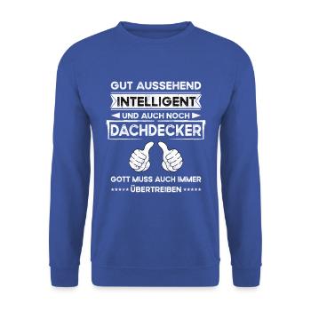 Dachdecker Gut Aussehend Intelligent - Unisex Pullover - Royalblau - Vorne - Alina (178cm) & Michal (187cm)