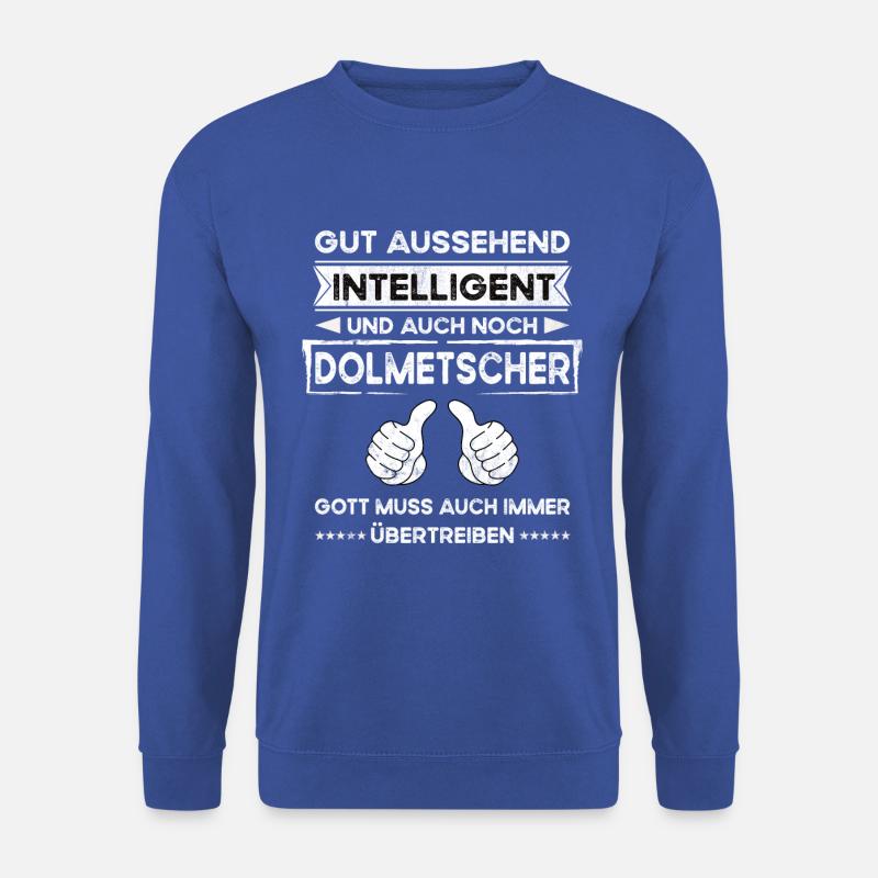 Dolmetscher Gut Aussehend Intelligent - Unisex Pullover - Royalblau