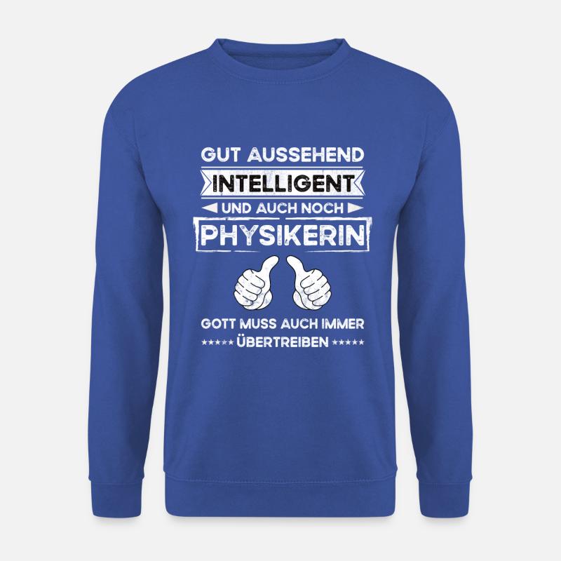 Physikerin Gut Aussehend Intelligent - Unisex Pullover - Royalblau