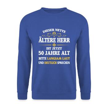 Geburtstag 50 Jahre dieser nette ältere Herr - Unisex Pullover - Royalblau - Vorne - Alina (178cm) & Michal (187cm)