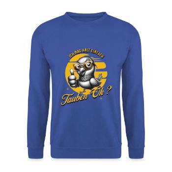 I just like pigeons - Unisex Sweatshirt - royal blue - Front - Alina (178cm) & Michal (187cm)