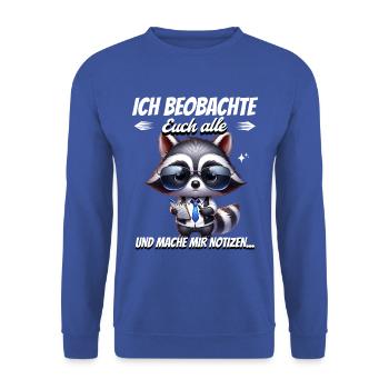 I'm watching you all and taking notes - Unisex Sweatshirt - royal blue - Front - Alina (178cm) & Michal (187cm)