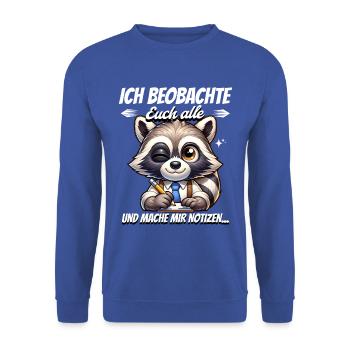 I'm watching you all and taking notes - Unisex Sweatshirt - royal blue - Front - Alina (178cm) & Michal (187cm)