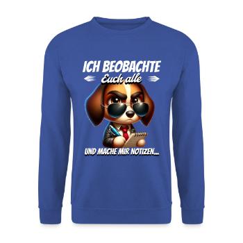 I'm watching you all and taking notes - Unisex Sweatshirt - royal blue - Front - Alina (178cm) & Michal (187cm)