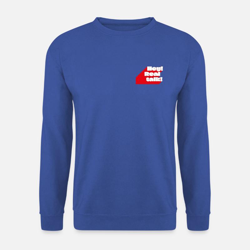 Hey! Realtalk! - Unisex Pullover - Royalblau