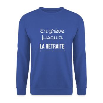 En grève jusqu'à la retraite - Sweat-shirt Unisexe - bleu royal - Devant - Alina (178cm) & Michal (187cm)