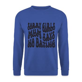 Sorry Girls Mum Says NoDate Baby Shower - Unisex Sweatshirt - royal blue - Front - Alina (178cm) & Michal (187cm)