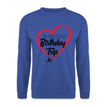 Oh Sip It's A Birthday Trip - Unisex Sweatshirt - royal blue - Front - Alina (178cm) & Michal (187cm)