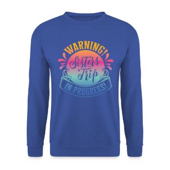 Avertissement Sisters Trip In Progress - Sweat-shirt Unisexe - bleu royal - Devant - Alina (178cm) & Michal (187cm)
