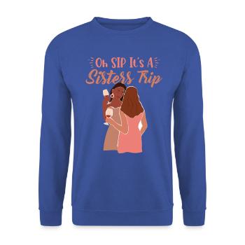 Girls Weekend Oh Sip It’s A Sisters Trip - Sweat-shirt Unisexe - bleu royal - Devant - Alina (178cm) & Michal (187cm)