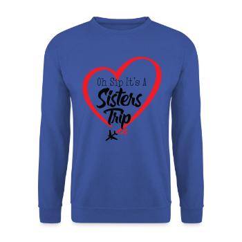 Le week-end des sœurs Oh Sip Its A Sisters Trip - Sweat-shirt Unisexe - bleu royal - Devant - Alina (178cm) & Michal (187cm)