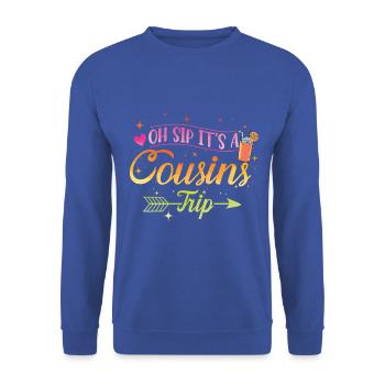 Week-end entre filles Oh Sip C’est un voyage entre cousins - Sweat-shirt Unisexe - bleu royal - Devant - Alina (178cm) & Michal (187cm)