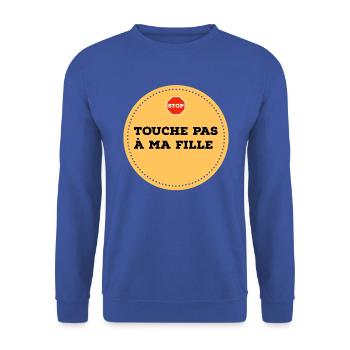 Stop. Touche pas à ma fille. - Sweat-shirt Unisexe - bleu royal - Devant - Alina (178cm) & Michal (187cm)