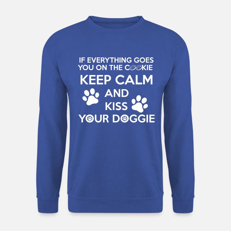 Déclaration drôle KEEP CALM pour les fans de chiens - Sweat-shirt Unisexe - bleu royal