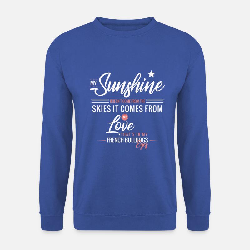 My Sunshine doesn't come from the skies... - Unisex Pullover - Royalblau