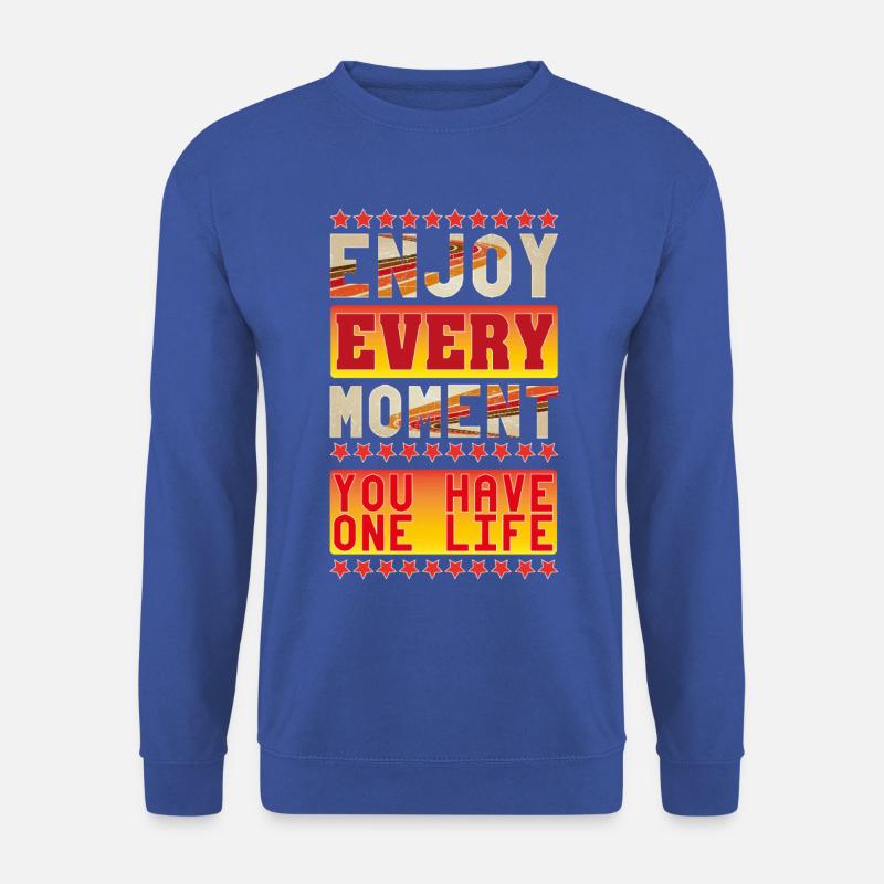 Enjoy Every Moment - Unisex Sweatshirt - royal blue