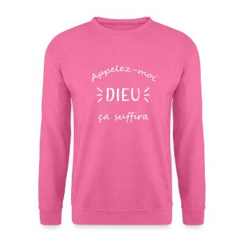 Appelez-moi Dieu, ça suffira ! - Sweat-shirt Unisexe - rose - Devant