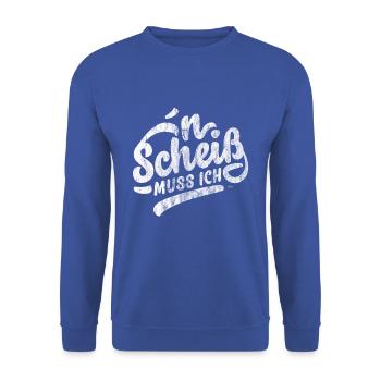 N SCHEIß MUSS LUSTIGE PROVOKANTE SPRÜCHE GESCHENKE - Unisex Pullover - Royalblau - Vorne - Alina (178cm) & Michal (187cm)