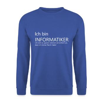 Ich bin Informatiker Informatik-Student Sprüche - Unisex Pullover - Royalblau - Vorne - Alina (178cm) & Michal (187cm)