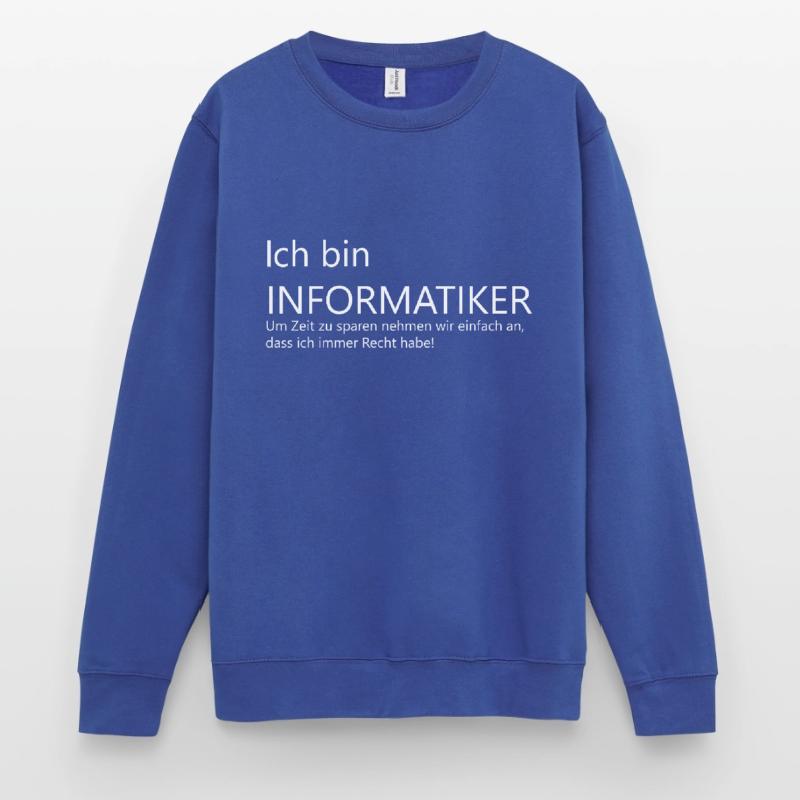 Ich bin Informatiker Informatik-Student Sprüche Unisex Pullover