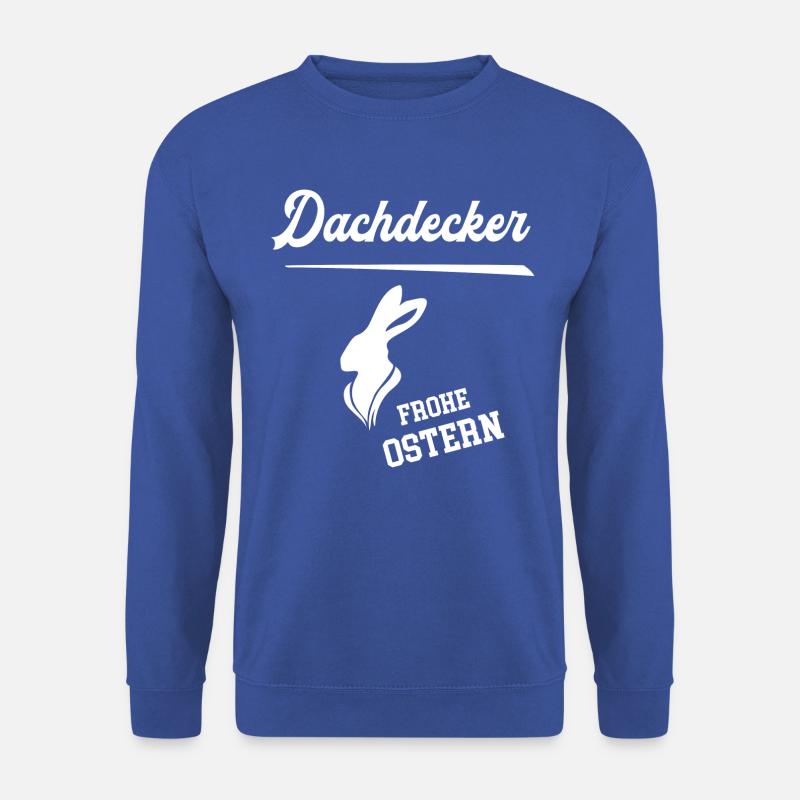 Dachdecker Frohe Ostern Ostergeschenk Dachdeckerei - Unisex Pullover - Royalblau