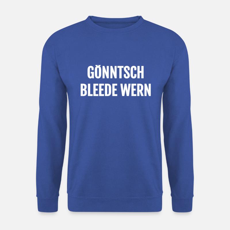 Lustiges Sächsisch-Design: Gönntsch bleede wern - Unisex Pullover - Royalblau