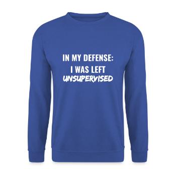 In My Defense: I Was Left Unsupervised - Unisex Pullover - Royalblau - Vorne - Alina (178cm) & Michal (187cm)