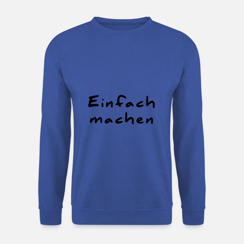 Einfach machen - Unisex Pullover - Royalblau