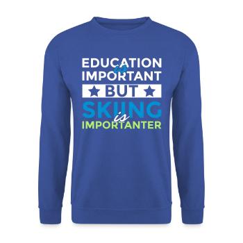 Education is important but skiing is importanter - Unisex Pullover - Royalblau - Vorne - Alina (178cm) & Michal (187cm)