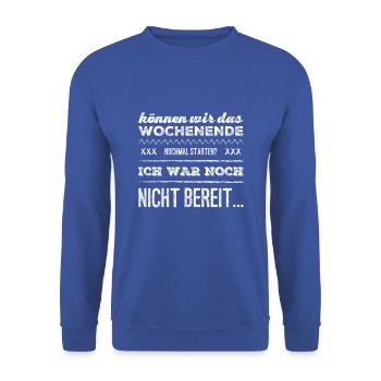 können wir das Wochenende nochmal starten - Unisex Pullover - Royalblau - Vorne - Alina (178cm) & Michal (187cm)