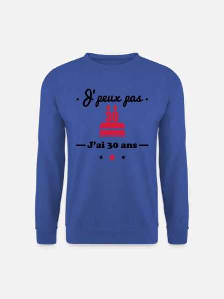 j'peux pas j ai 30 ans : cadeau d'anniversaire 30 - Sweat-shirt Unisexe - bleu royal