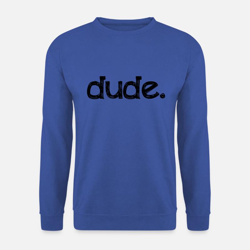 dude. - Unisex Pullover - Royalblau